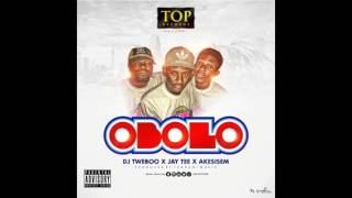 DJ TWEBOO X JAY TEE X AKESISEM - OBOLO