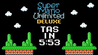 [TAS] NES Super Mario Unlimited Deluxe in 05:53.43