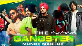 The Gangster Munde Mashup |  Sidhu Moosewala | Ap Dhillon | Shubh | slowed reverb 🎧 1M song for you