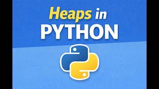 How to Use Heaps in Python (Priority Queue Tutorial)