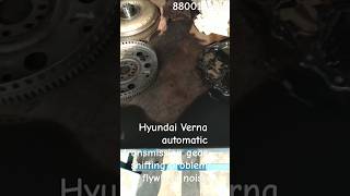 Hyundai Verna fluidic automatic transmission gear shifting problem flywheel noise