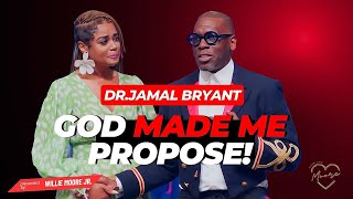 Dr. JAMAL BRYANT @JamalBryantPodcast: God Made Me Propose  | Love You Moore Ep