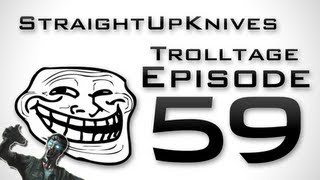 StraightUpKnives Trolltage 59 (Black Ops 2 Trolling Montage)