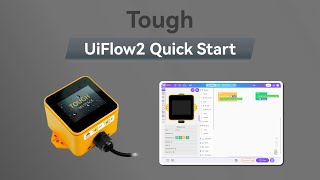 Tough | UIFlow 2.0 Device Basic Tutorial