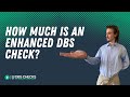 How Much Is An Enhanced DBS Check