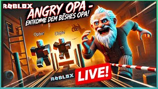 LIVE German Roblox Angry Opa - Entkomme DEM Bösen OPA! OBBY