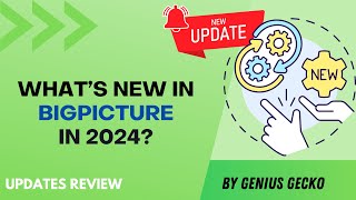 BigPicture 2024 Updates Explained