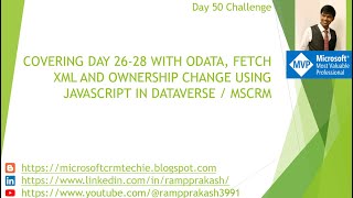 Day 26-28 - ODATA, FETCH XML And Ownership CHANGE using JavaScript in Dataverse MSCRM