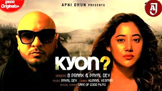 KYON - Official Lyrical Video | B Praak | Payal Dev | Kunaal Vermaa | Aditya Dev | Latest Sad Song