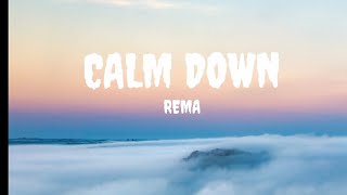 Download CALM DOWN - REMA (LYRICS) mp3