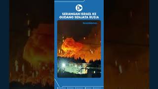 Serangan Israel ke Gudang Senjata Rusia