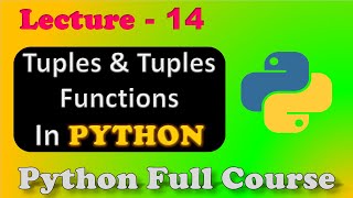 Tuples In Python | Python Tuples & Tuples Functions | Lecture 14.