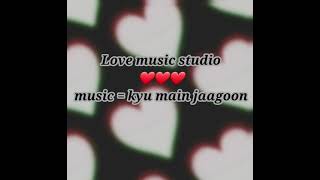 "Kyun Main Jaagoon" Full Song Patiala House | Akshay Kumar | sad boy| emotional | love music studio