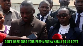 DON'T DARE DRAG YOUR FEET IN THIS UGANDA GOVERNMENT-MATHA KARUA