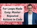 For Loops Made Easy: Master Repeated Actions in Code