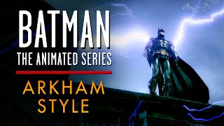 Batman: The Animated Series Intro Arkham Style