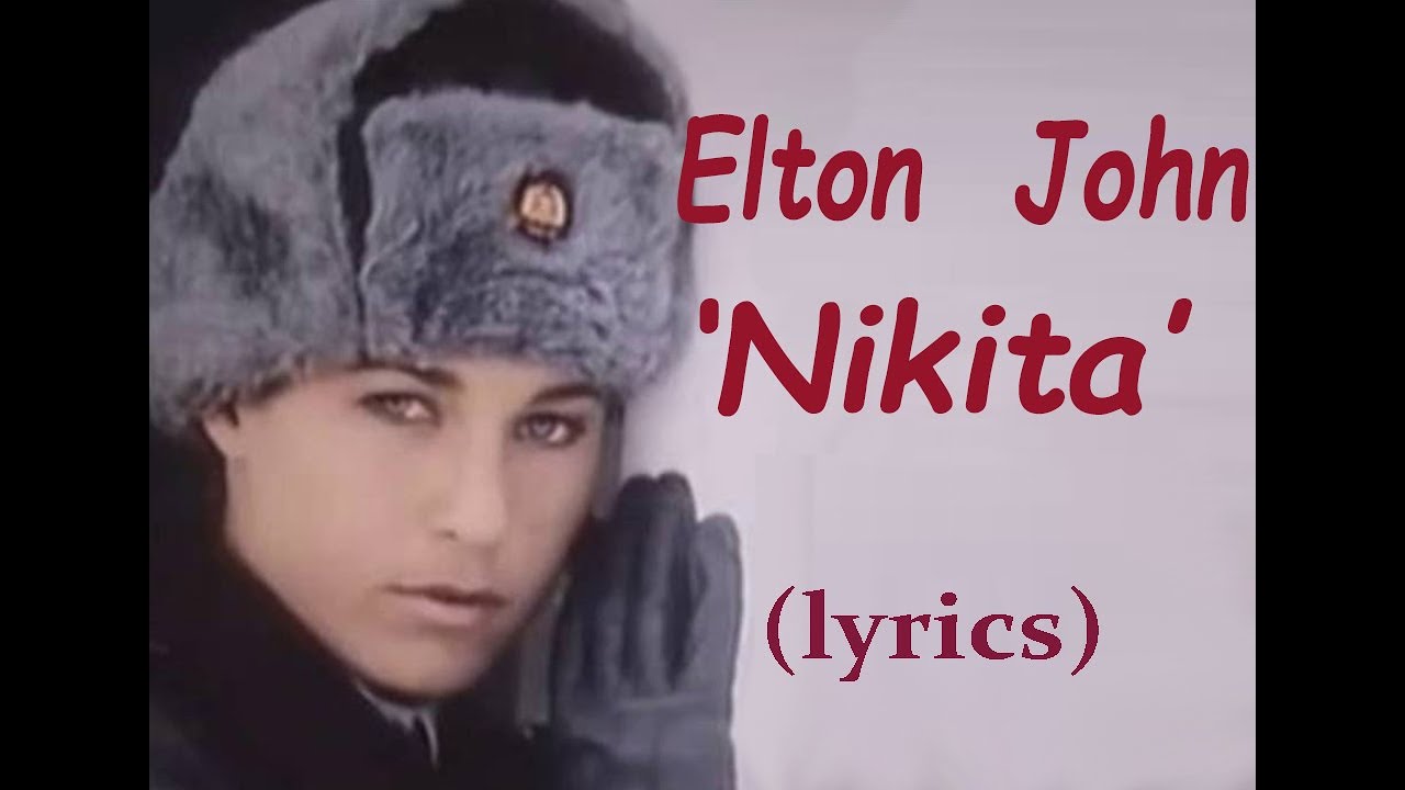 Elton John 'Nikita' (lyrics) - YouTube