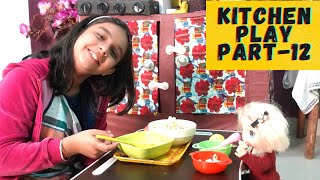 Kitchen Play |Part-12 |#learnwithpriyanshi