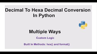 Decimal To Hexadecimal Conversion In Python With Multiple Ways