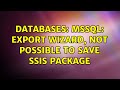 Databases: MSSQL: Export Wizard, not possible to save SSIS Package