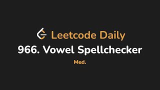 966. Vowel Spellchecker | Leetcode Daily - Python