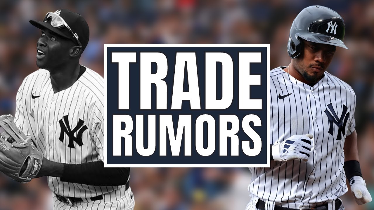 10 Yankees Trade Rumors That Could Happen Soon - YouTube