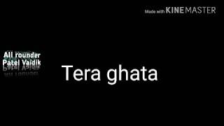 Tera Ghata Lyrics – MP 3 full song | DJ song | all rounder Patel Vaidik|