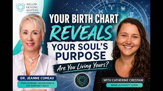 Your Birth Chart Reveals Your Soul's Purpose — Are You Living Yours? | Dr. Jeanne Comeau