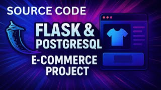 “Flask + PostgreSQL E-Commerce Website | Full Project with Source Code”
