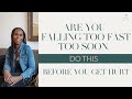 ARE YOU FALLING TOO FAST TOO SOON | DO THIS BEFORE YOU GET HURT