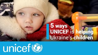 5 Ways we are helping Ukraine's children | UNICEF