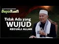 BUYA RUSFI - TIADA YANG WUJUD KECUALI ALLAH