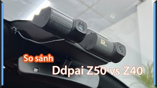 So sánh Camera hành trình Ddpai Z50 và Z40 thực sự đáng tiền