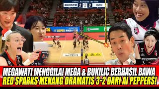 MEGAWATI MENGGILA🔥DUET MEGA \u0026 BUKILIC BERHASIL BAWA RED SPARKS MENANG DRAMATIS 3-2 DARI AI PEPPERS!