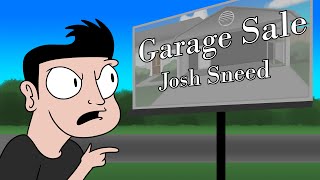 The Worst Garage Sale Ever. Josh Sneed