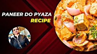 Full Recipe Paneer Do Pyaaja ਢਾਬੇ ਵਰਗਾ ਪਨੀਰ ਦੋ ਪਿਆਜਾ ਘਰੇ ਬਣਾਓ