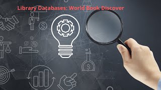 Library Databases: World Book Discover