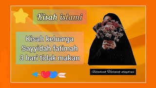 KISAH KELUARGA SAYYIDAH FATIMAH 3 HARI TIDAK MAKAN || Ustadzah Halimah alaydrus