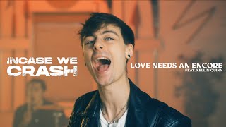 Incase We Crash - Love Needs an Encore (feat. Kellin Quinn) [Official Music Video]