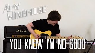 You Know I'm No Good - Amy Winehouse Cover
