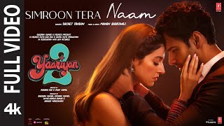 Simroon Tera Naam (Full Video): Yaariyan 2 | Divya, Yash | Manan, Sachet | Radhika, Vinay |Bhushan K