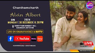 KOTTAYAM | CHANTHAMCHARTH || ALVIN ALBERT ||30-12-2024 | 6.30 PM | At. Courtyyard Banquet Hall