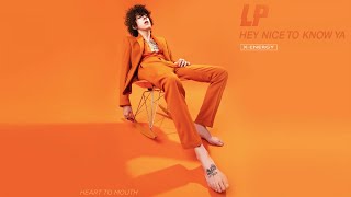 LP - Hey Nice to Know Ya (Artwork Video)