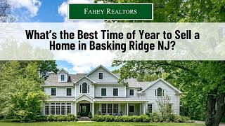"Best Time to Sell a Home in Basking Ridge NJ: A Seasonal Guide"