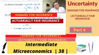 [Choice Under Uncertainty] Part 4 | Demand for Insurance | Actuarially Fair Insurance Premium | 38 |