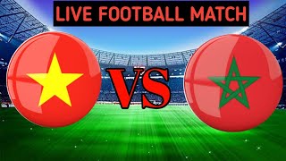 Vietnam U19 Vs Morocco U20 Live Match Score🔴