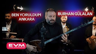 Burhan Gülalan-Ben Yoruldum Ankara #oyunhavaları #burhangülalan #yeniklip #ankara #ankaraoyunhavalar