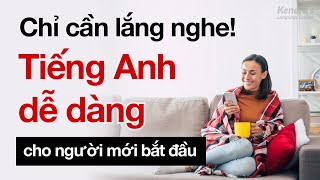 Chỉ cần lắng nghe! Tiếng Anh dễ dàng cho người mới bắt đầu