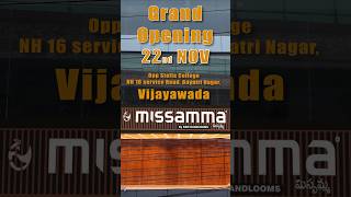 మన మిస్సమ్మ Grand Opening #vijayawada @Missamma_Handlooms