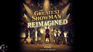 P!nk - "A Million Dreams" From 'The Greatest Showman: Reimagined'